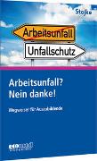 Arbeitsunfall? Nein danke!