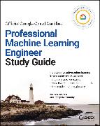 Official Google Cloud Certified Professional Machine Learning Engineer Study Guide