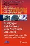 3D Imaging-Multidimensional Signal Processing and Deep Learning