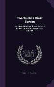 The World's Great Events: An Indexed History of the World From Earliest Times to the Present Day, Volume 6