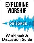 Exploring Worship Workbook & Discussion Guide