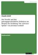 Vorderes Coverbild Die Novelle und ihre gattungsgeschichtliche Definition am Beispiel der Erzählung "Die schwarze Spinne" von Jeremias Gotthelf