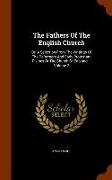 The Fathers of the English Church: Or, a Selection from the Writings of the Reformers and Early Protestant Divines of the Church of England. -, Volume