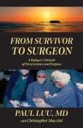 From Survivor to Surgeon