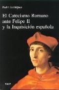 El catecismo romano ante Felipe II y la Inquisición española