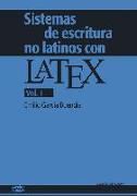 Sistemas de escritura no latinos con LATEX 1