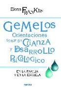 Gemelos : orientaciones sobre su crianza y desarrollo : en la familia y en la escuela