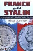 Franco contra Stalin : la política española frente a la URSS durante la Segunda Guerra Mundial