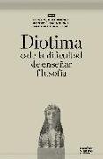 Diotima, o de la dificultad de enseñar filosofía