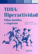 TDHA: hiperactividad : niños movidos e inquietos