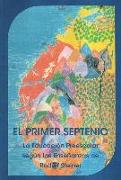 El primer septenio : la educación preescolar según las enseñanzas de Rudolf Steiner