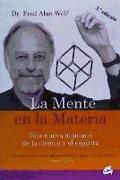 La mente en la materia : una nueva alquimia de la ciencia y el espíritu