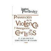 Prevención de la violencia y resolución de conflictos : el clima escolar como factor de calidad