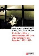 Historia crítica y documentada del cine independiente en España. 1955-1975