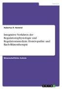 Vorderes Coverbild Integrative Verfahren der Regulationsphysiologie und Regulationsmedizin: Homöopathie und Bach-Blütentherapie