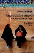 Negro sobre negro : Irán, cuadernos de viaje