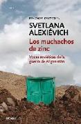 Los muchachos de zinc : voces soviéticas de la guerra de Afganistán