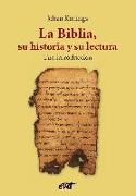 La Biblia, su historia y su lectura : una introducción