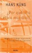 ¿Por qué una ética mundial? : religión y ética en tiempos de globalización