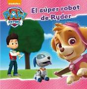 Patrulla Canina. El súper robot de Ryder