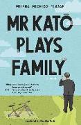 MR Kato Plays Family