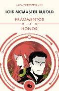 Fragmentos de honor (Las aventuras de Miles Vorkosigan 1)