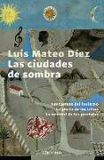 Las ciudades de sombra : Fantasmas del invierno ; La gloria de los niños ; La soledad de los perdidos