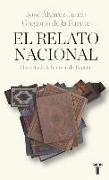 El relato nacional : historia de la historia de España