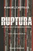 Ruptura : la crisis de la democracia liberal