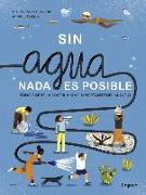 ¡sin Agua NADA Es Posible!