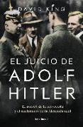 El juicio de Adolf Hitler : el putsch de la cervecería y el nacimiento de la Alemania nazi