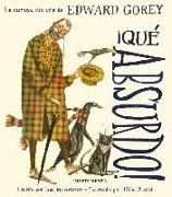 ¡Qué absurdo! : la curiosa historia de Edward Gorey