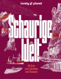 Vorderes Coverbild Lonely Planet Bildband Schaurige Welt