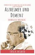 Alzheimer und Demenz - Natürliche Lösungen - Erfahren Sie in 7 Schritten, wie Sie Ihr Gehirn schützen können