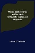 A Guide-Book of Florida and the South for Tourists, Invalids and Emigrants