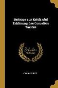 Beiträge Zur Kritik Ubd Erklärung Des Cornelius Tacitus