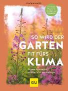 So wird der Garten fit fürs Klima