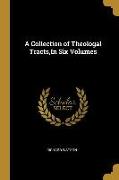 A Collection of Theologal Tracts, In Six Volumes