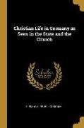 Christian Life in Germany as Seen in the State and the Church