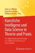 Künstliche Intelligenz und Data Science in Theorie und Praxis