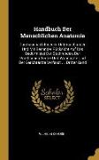Vorderes Coverbild Handbuch Der Menschlichen Anatomie: Durchausnach Eigenen Untersuchungen Und Mit Besonder Rücksicht Auf Das Bedürfnisse Der Studirenden, Der Praktische