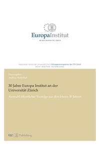 Vorderes Coverbild 30 Jahre Europa Institut an der Universität Zürich