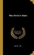 Was Christ in Adam