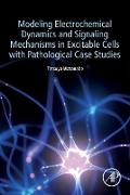 Modeling Electrochemical Dynamics and Signaling Mechanisms in Excitable Cells with Pathological Case Studies