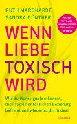 Wenn Liebe toxisch wird. Wie du Warnsignale erkennst, dich aus einer toxischen Beziehung befreist und wieder zu dir findest. Trennungsberatung bei emotionalem Missbrauch und Gewalt in der Beziehung