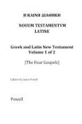 The New Testament in Greek and Latin, Volume 1 (The Four Gospels)