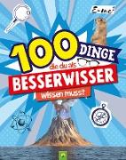 100 Dinge, die du als Besserwisser wissen musst