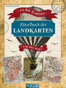 Rätselbuch der Landkarten • In 80 Karten um die Welt