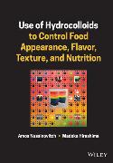 Use of Hydrocolloids to Control Food Appearance, Flavor, Texture, and Nutrition