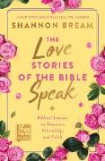 The Love Stories of the Bible Speak